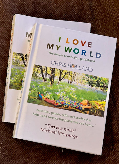 I LOVE MY WORLD - The nature connection guidebook - HARDBACK